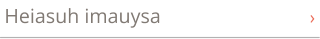 Heiasuh imauysa